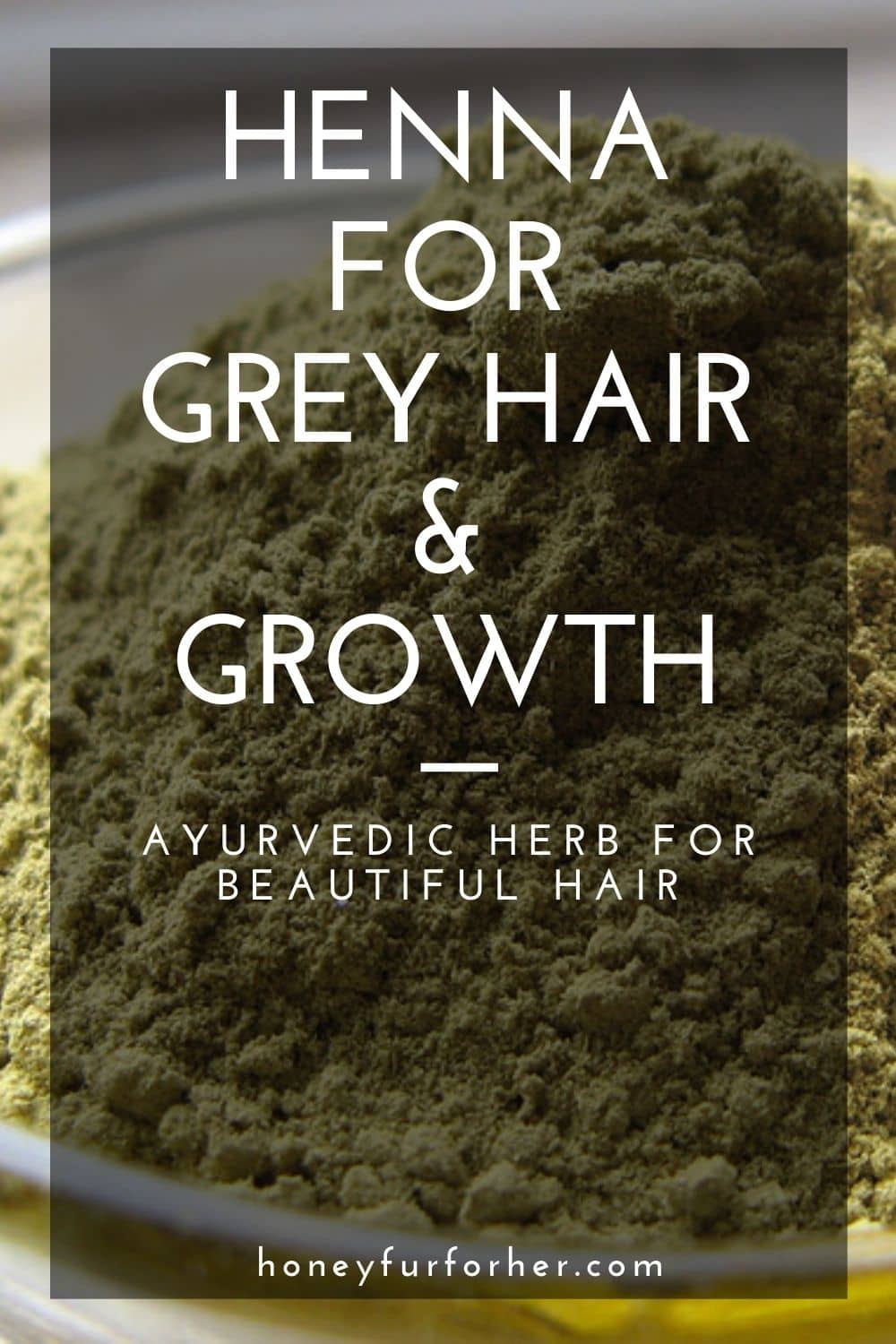 Henna For Grey Hair & Growth Pinterest Graphics Pin 1
