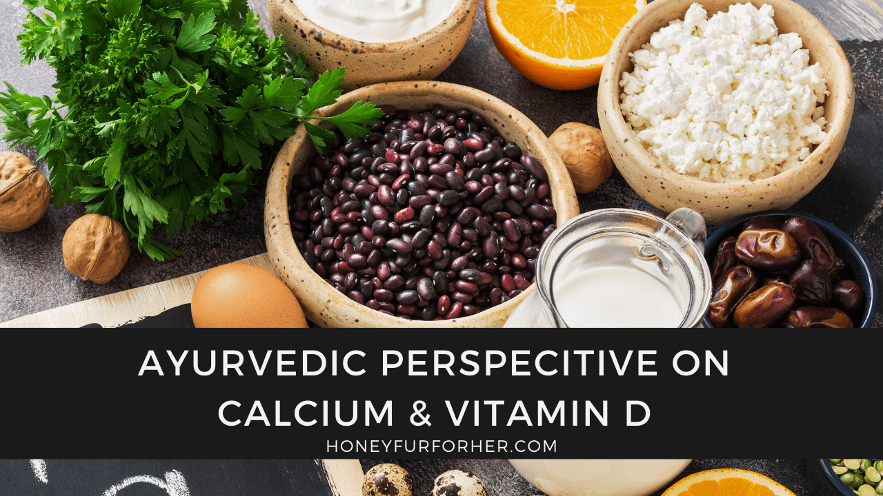 How To Deal With Calcium & Vitamin D Deficiency With Ayurveda