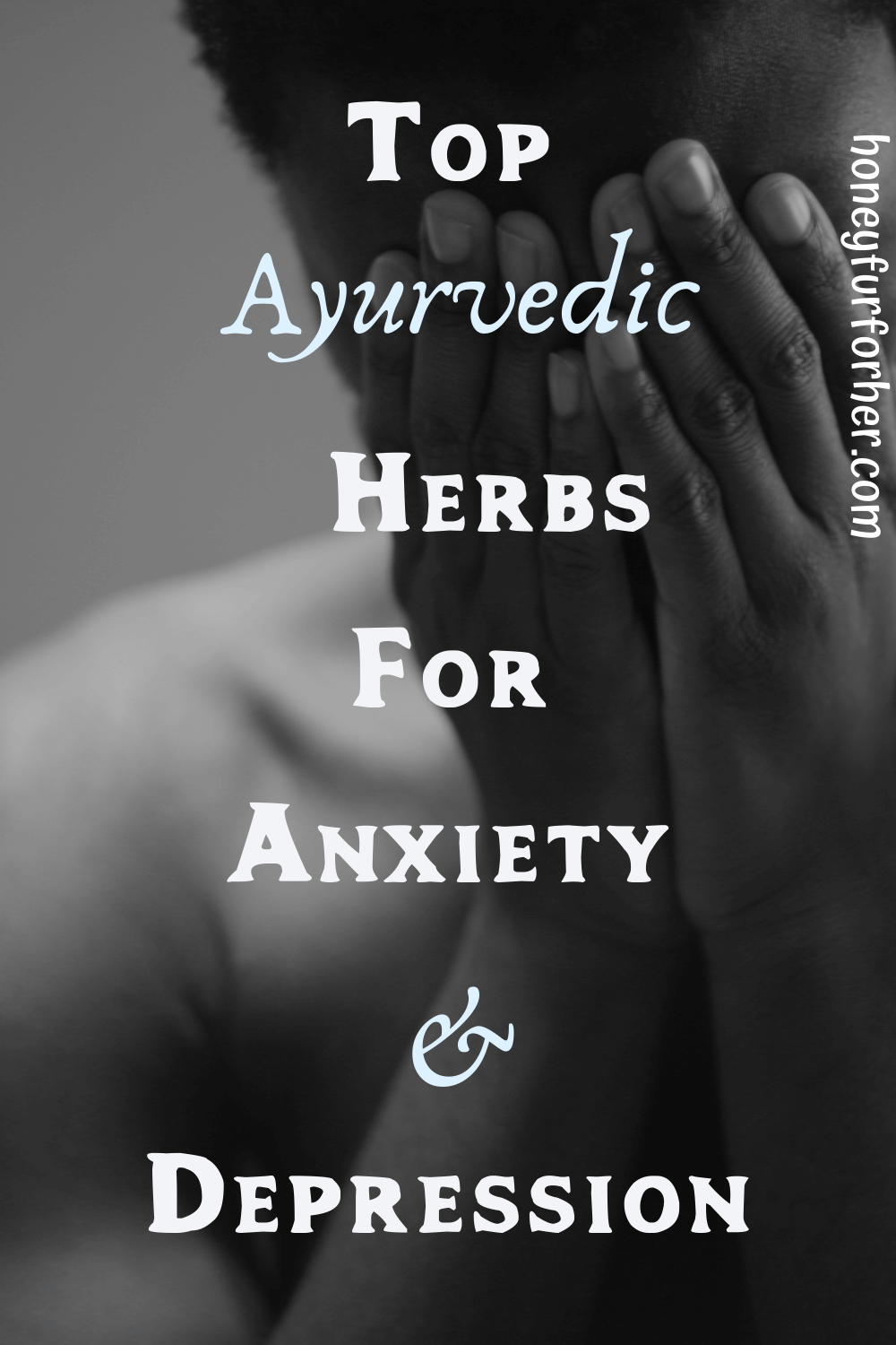 Ayurvedic Herbs For Anxiety And Depression Pinterest Graphic