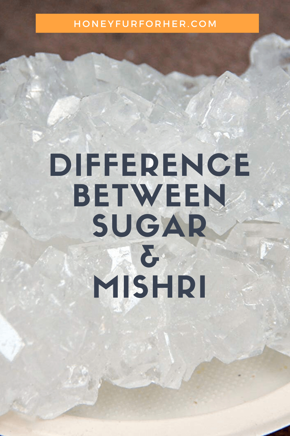 Difference between sugar & mishri pinterest graphic