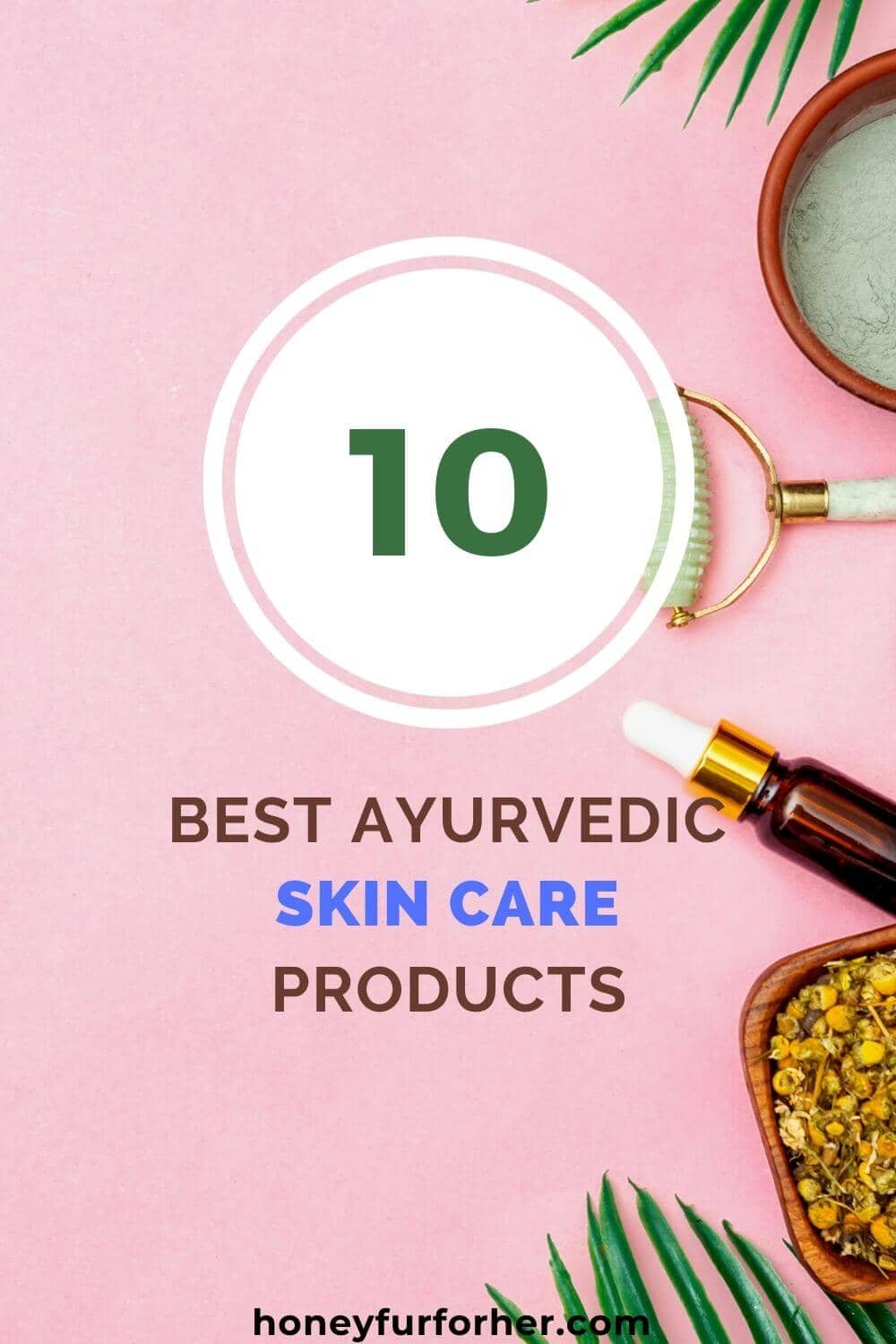 Top 10 Best Ayurvedic Skin Care Products Pinterest Pin 3