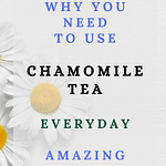 Chamomile Tea Benefits, Side Effects of Chamomile Tea, Does Chamomile Tea Contain Caffeine?, Chamomile Tea Anxiety, Weight Loss, Constipation
