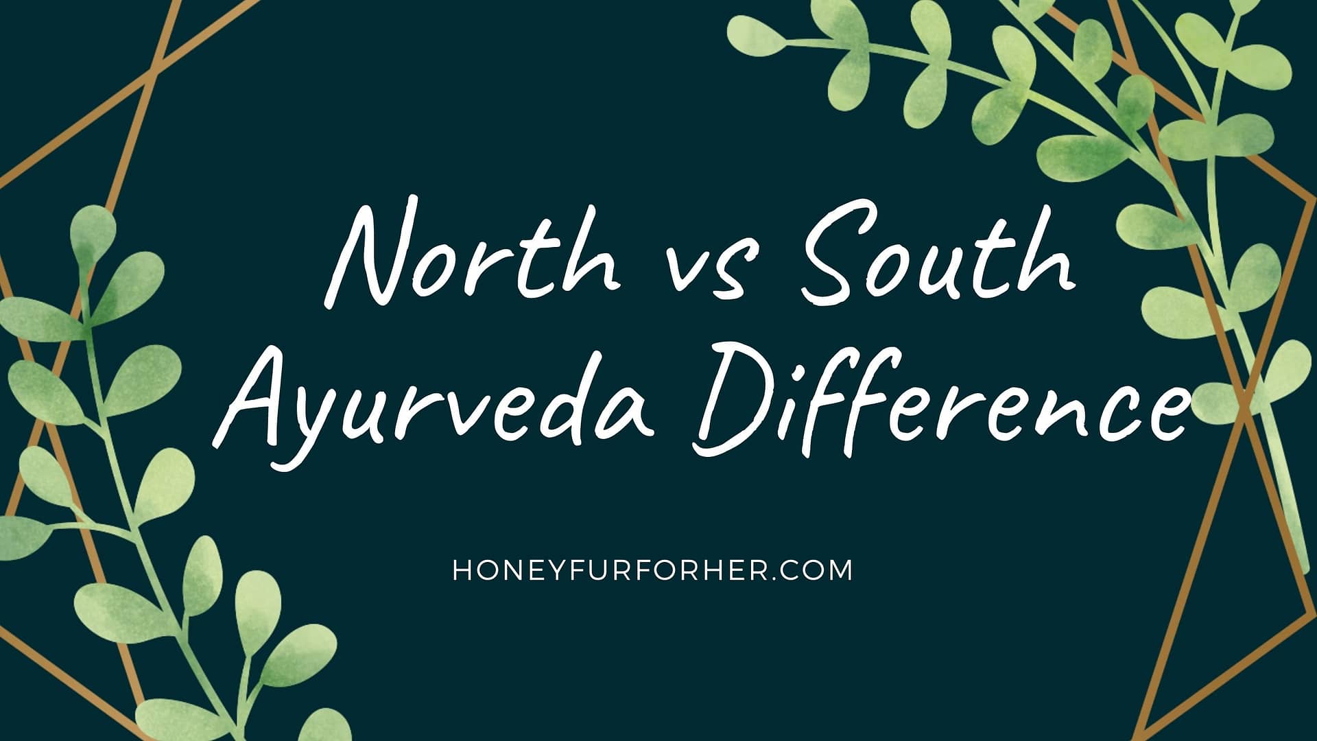 North Vs South Ayurveda Difference Feature Image