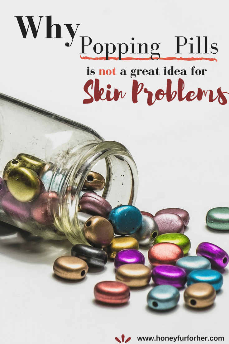 Why Popping Pills is not a great idea for skin problems - Eczema Home Remedy